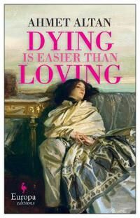 Altan Ahmet Dying is Easier than Loving