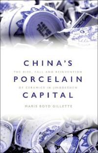 Gillette Maris Boyd China's Porcelain Capital (1350044822)