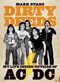 Evans Mark Mark Evans Dirty Deeds: My Life Inside/outside Of Ac/dc Evans Mark Mark Evans Dirty Deeds: My Life Inside/outside Of Ac/dc