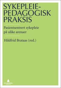 Sykepleiepedagogisk Praksis Sykepleiepedagogisk Praksis