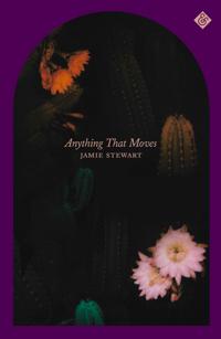 Anything That Moves Av Jamie Stewart Anything That Moves Av Jamie Stewart