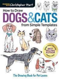 How To Draw Dogs & Cats From Simple Templates Av Christopher Hart
