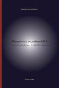 Minnekrise Og Minnebilder Av Ragnhild Evang Reinton Minnekrise Og Minnebilder Av Ragnhild Evang Reinton