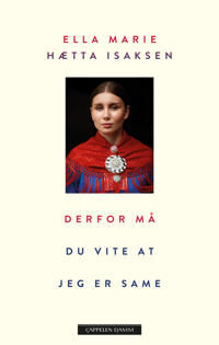 Derfor Må Du Vite At Jeg Er Same Av Ella Marie Hætta Isaksen
