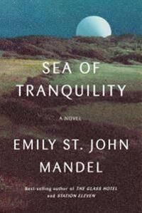 Mandel Emily St John Sea of Tranquility