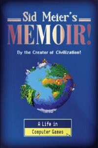 Sid Meier'S Memoir! Av Sid Meier Sid Meier'S Memoir! Av Sid Meier