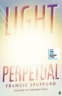 Light Perpetual Av Francis Spufford