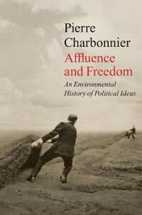 Affluence And Freedom Av Pierre Charbonnier