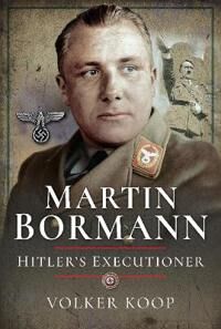 Koop Volker Martin Bormann