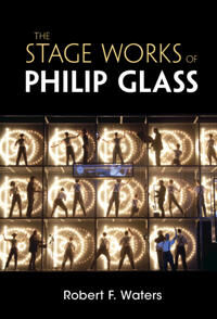 Waters, Robert F. The Stage Works of Philip Glass (110704975X)