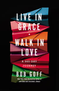Live In Grace, Walk In Love Av Bob Goff