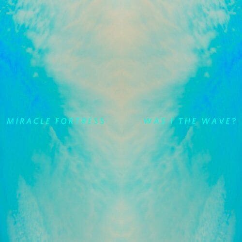 MediaTronixs Miracle Fortress : Was I the Wave CD Pre-Owned