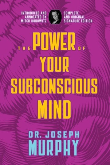 The Power of Your Subconscious Mind Complete and Original Signature Edition