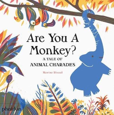 Are You A Monkey? A Tale of Animal Charades Are You A Monkey? A Tale of Animal Charades