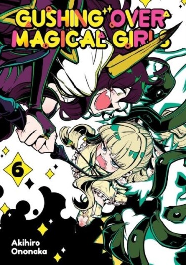 Gushing over Magical Girls: Volume 6 Manga Gushing over Magical Girls: Volume 6 Manga
