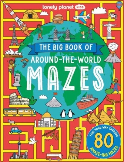 Lonely Planet Kids The Big Book of Around-the-World Mazes