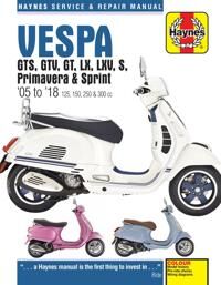 Vespa Gts, Gtv, Gt, Lx, Lxv, S, Primavera & Sprint (05 - 18) Av Haynes Publishing