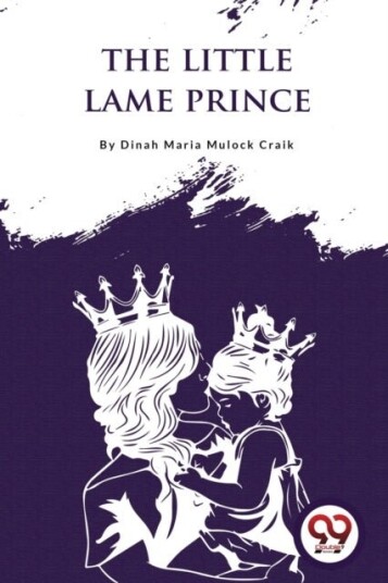The Little Lame Prince The Little Lame Prince