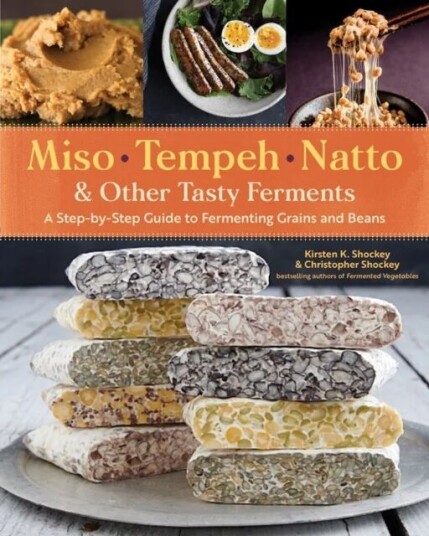 Miso, Tempeh, Natto & Other Tasty Ferments Av Christopher Shockey, Kirsten K. Shockey