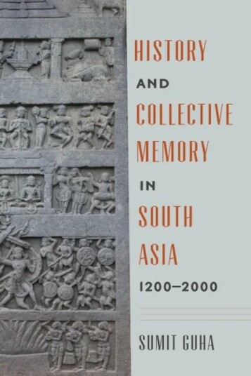 History And Collective Memory In South Asia, 1200¿2000 Av Sumit Guha