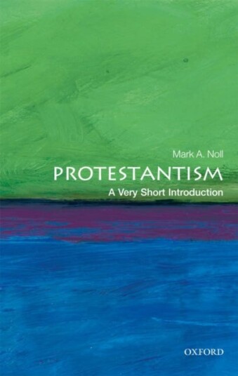 Protestantism: A Very Short Introduction  A Very Short Introduction