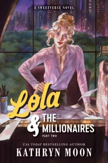 Lola & the Millionaires: Part Two Lola & the Millionaires: Part Two