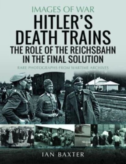 Hitler'S Death Trains: The Role Of The Reichsbahn In The Final Solution Av Ian Baxter