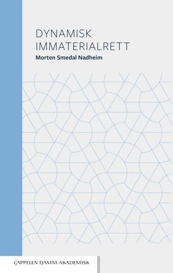 Dynamisk Immaterialrett Av Morten Smedal Nadheim