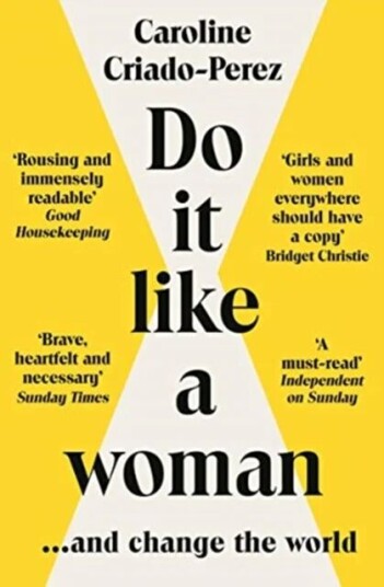Do It Like A Woman Av Caroline Criado (Y) Perez Do It Like A Woman Av Caroline Criado (Y) Perez