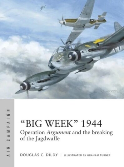 "Big Week" 1944 Av Douglas C. Dildy "Big Week" 1944 Av Douglas C. Dildy