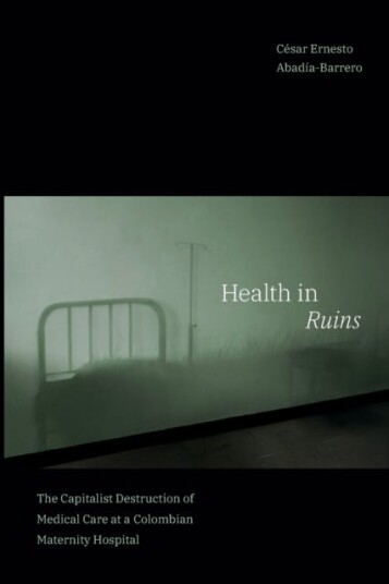 Health In Ruins Av Cesar Ernesto Abadia-Barrero