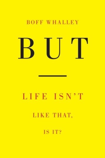 But Life Isn't Like That, Is It? But Life Isn't Like That, Is It?