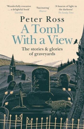 A Tomb With A View ¿ The Stories & Glories Of Graveyards Av Peter Ross