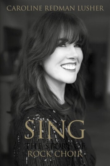 SING The Story of Rock Choir SING The Story of Rock Choir