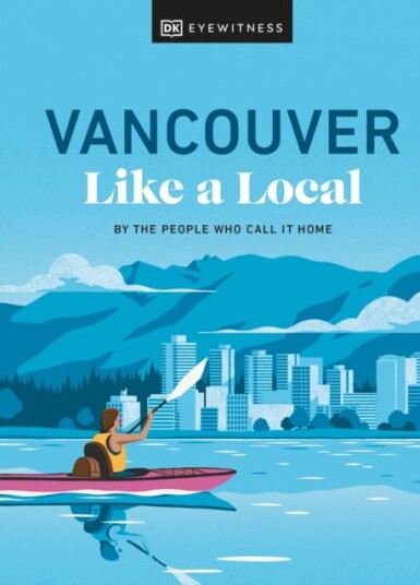 Vancouver Like A Local Av Jacqueline Salome, Lindsay Anderson, Vivian Chung, Aleem Kassam, Michael White