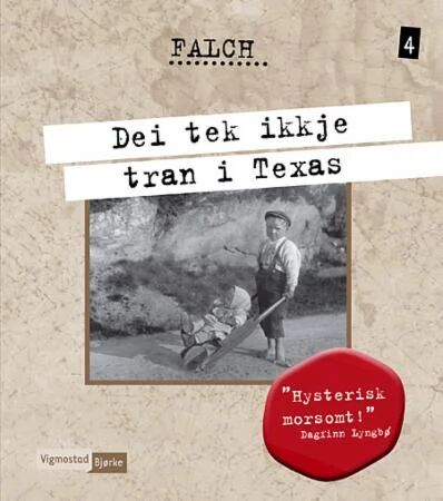 Dei Tek Ikkje Tran I Texas Av Sigmund Falch Dei Tek Ikkje Tran I Texas Av Sigmund Falch