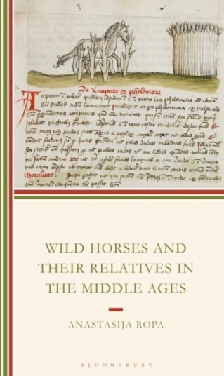 Wild Horses and Their Relatives in the Middle Ages