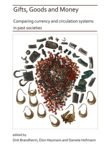 Gifts Goods and Money: Comparing currency and circulation systems in past societies