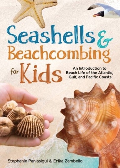 Seashells & Beachcombing for Kids Seashells & Beachcombing for Kids
