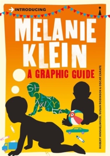 Introducing Melanie Klein A Graphic Guide