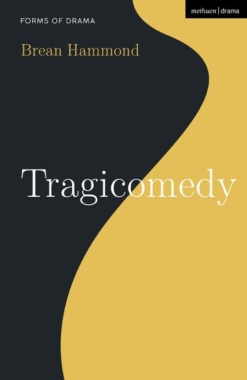 Tragicomedy Av Brean Hammond