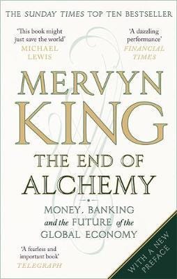 The End of Alchemy Money, Banking and the Future of the Global Economy The End of Alchemy Money, Banking and the Future of the Global Economy