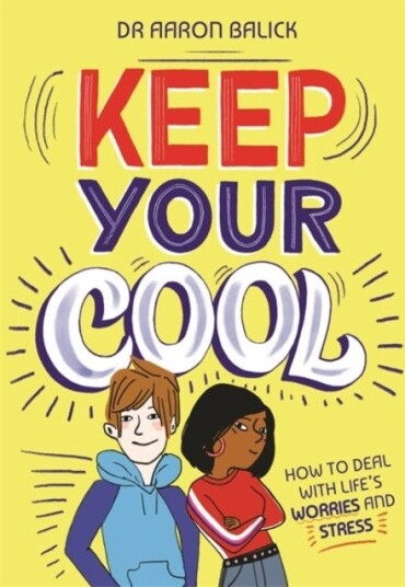 Keep Your Cool: How To Deal With Life'S Worries And Stress Av Dr Aaron Balick (Dr)