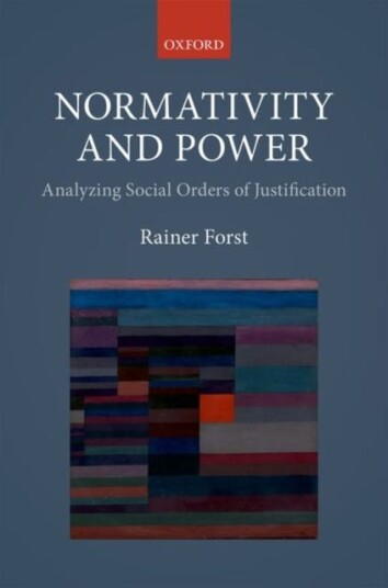 Normativity And Power Av Rainer (Professor Of Political Theory And Philosophy Professor Of Political Theory And Philosophy Goethe University Frankfurt