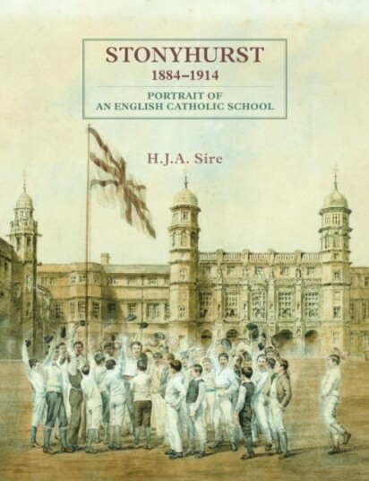 Stonyhurst 18841914  Portrait of an English Catholic School