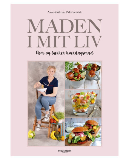 Maden I Mit Liv | Anne-Kathrine Palm Schelde | Språk: Dansk