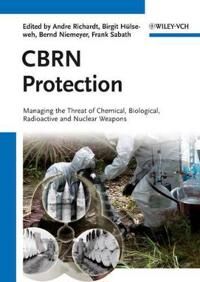 Richardt A CBRN Protection – Managing the Threat of Chemical Biological and Radioactive