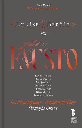 Les Talens Lyriques, Flemish Radio Choir, Christophe Rousset, Karine Deshayes, Karina Gauvin, Ante Jerkunica, Nico Darmanin, Marie Gautrot, Diana Axentii, Thibault de Damas, Louise Bertin  Bertin: Fausto  CD