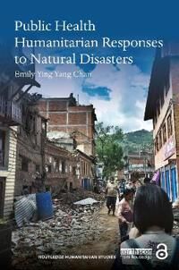 Chan Emily Public Health Humanitarian Responses to Natural Disasters