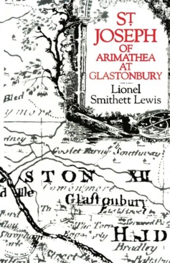 St Joseph Of Arimathea At Glastonbury Av Lionel Smithett Lewis St Joseph Of Arimathea At Glastonbury Av Lionel Smithett Lewis